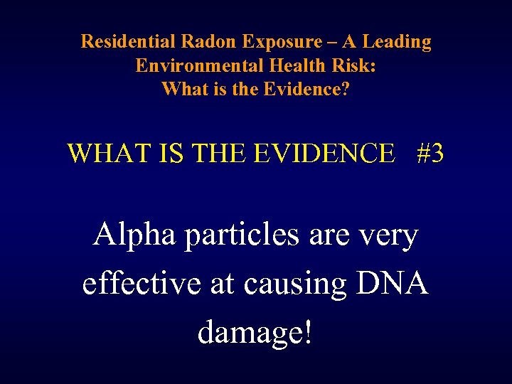 Residential Radon Exposure – A Leading Environmental Health Risk: What is the Evidence? WHAT