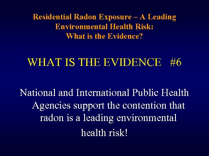 Residential Radon Exposure – A Leading Environmental Health Risk: What is the Evidence? WHAT