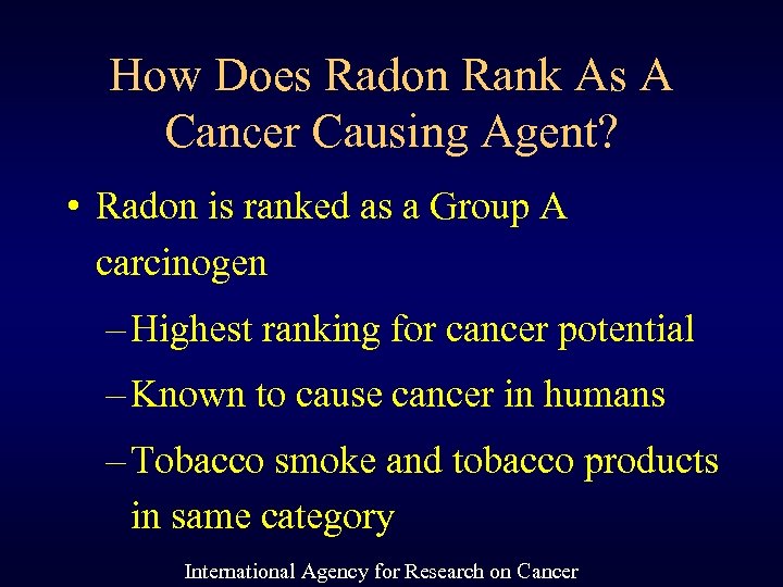 How Does Radon Rank As A Cancer Causing Agent? • Radon is ranked as