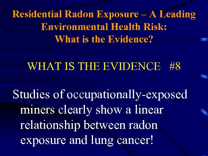 Residential Radon Exposure – A Leading Environmental Health Risk: What is the Evidence? WHAT