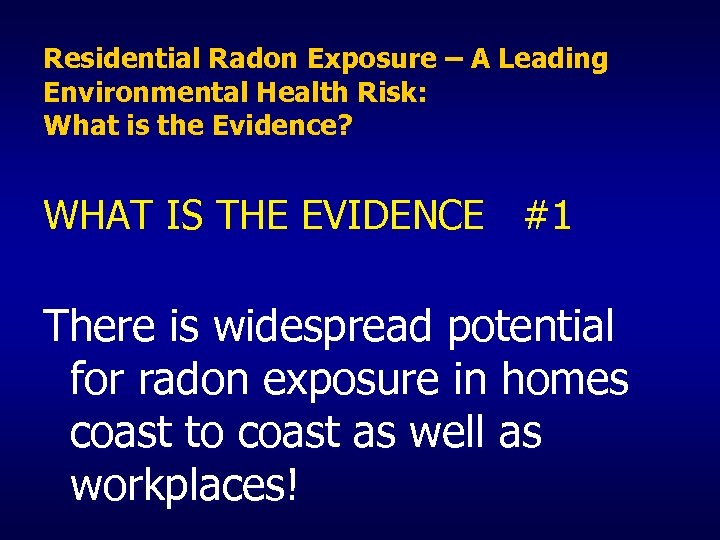 Residential Radon Exposure – A Leading Environmental Health Risk: What is the Evidence? WHAT