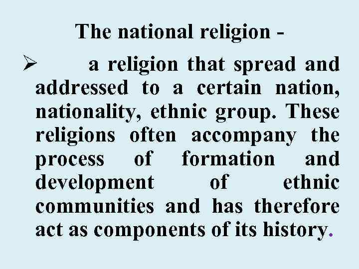 The national religion Ø a religion that spread and addressed to a certain nation,