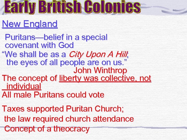 New England Puritans—belief in a special covenant with God “We shall be as a