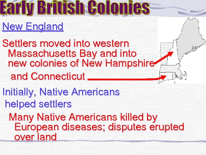 New England Settlers moved into western Massachusetts Bay and into new colonies of New