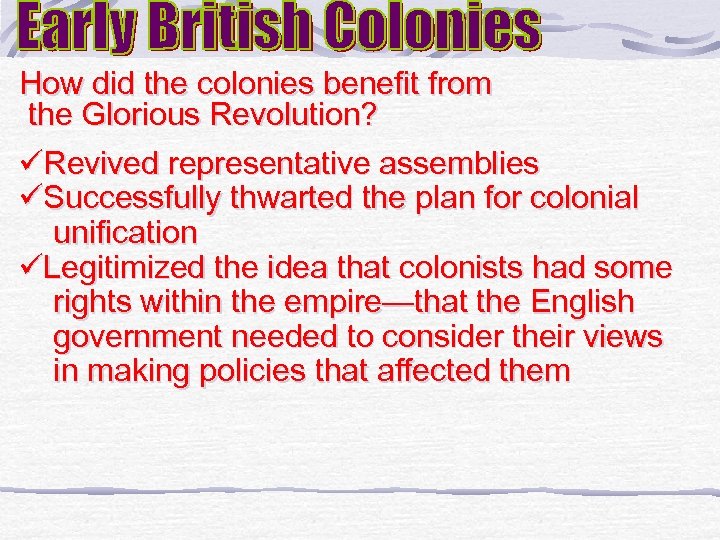 How did the colonies benefit from the Glorious Revolution? üRevived representative assemblies üSuccessfully thwarted