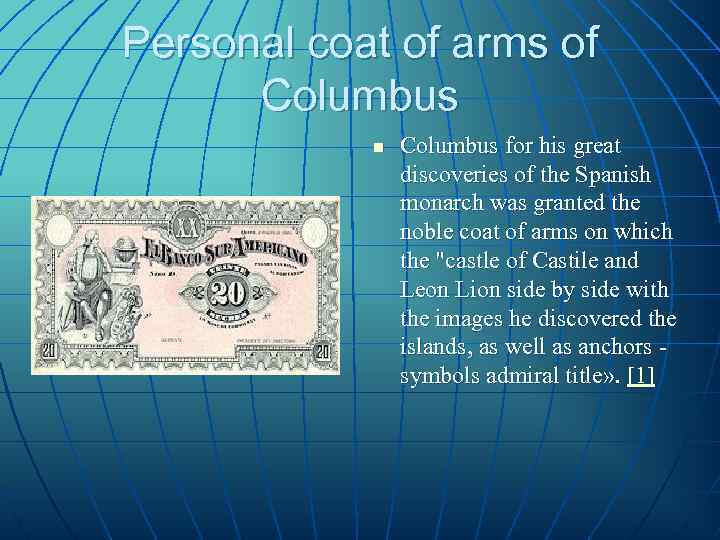 Personal coat of arms of Columbus n Columbus for his great discoveries of the