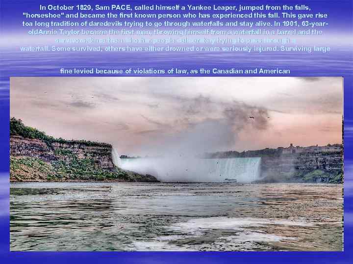 In October 1829, Sam PACE, called himself a Yankee Leaper, jumped from the falls,