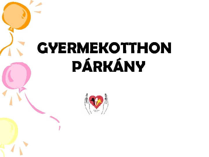 GYERMEKOTTHON PÁRKÁNY 