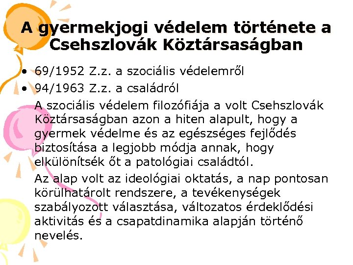 A gyermekjogi védelem története a Csehszlovák Köztársaságban • 69/1952 Z. z. a szociális védelemről