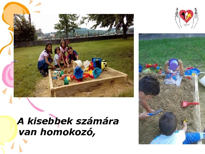 A kisebbek számára van homokozó, 