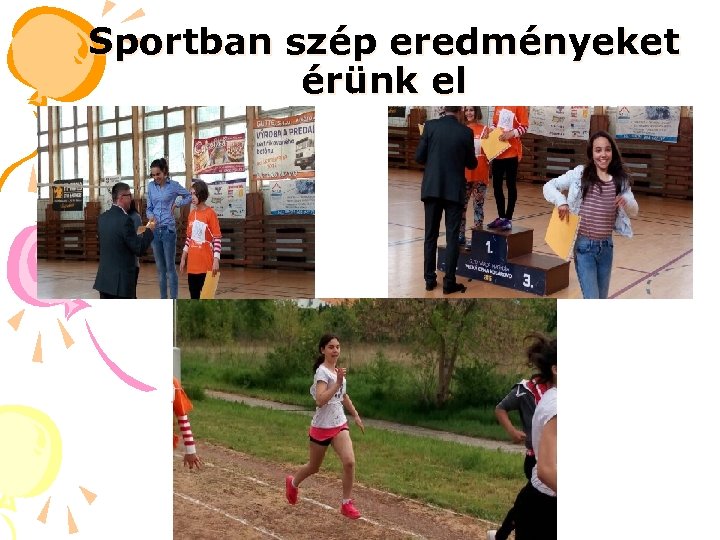 Sportban szép eredményeket érünk el 