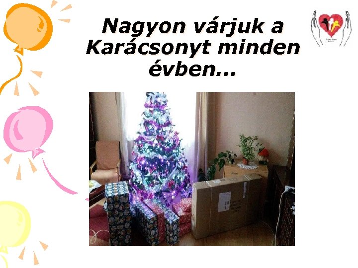 Nagyon várjuk a Karácsonyt minden évben. . . 