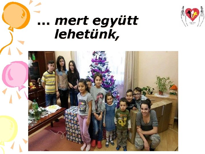 . . . mert együtt lehetünk, 