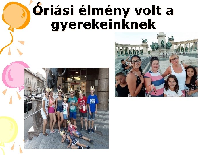 Óriási élmény volt a gyerekeinknek 