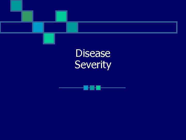 Disease Severity 
