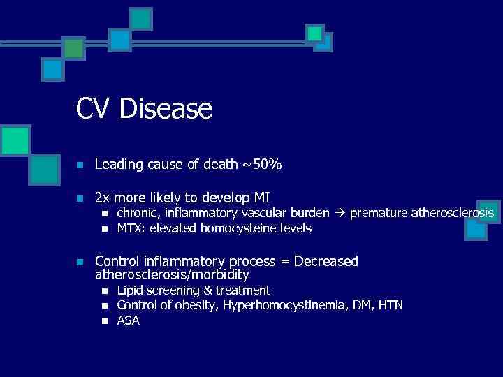 CV Disease n Leading cause of death ~50% n 2 x more likely to