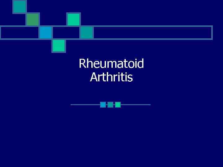 Rheumatoid Arthritis 