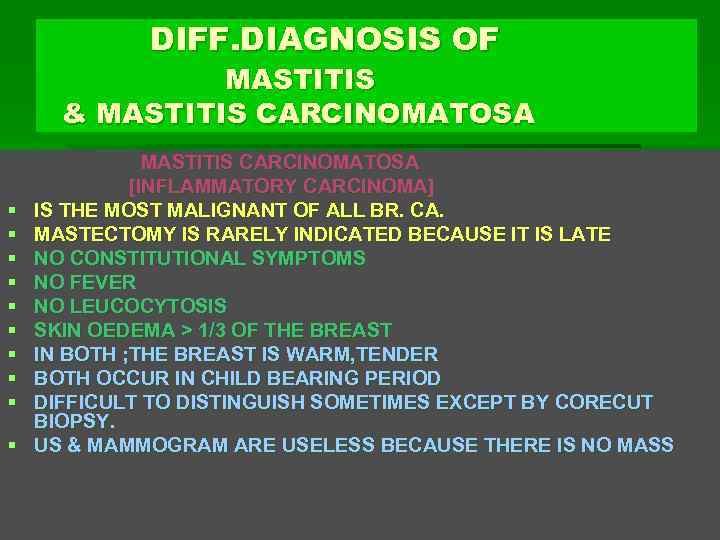 DIFF. DIAGNOSIS OF MASTITIS & MASTITIS CARCINOMATOSA § § § § § MASTITIS CARCINOMATOSA