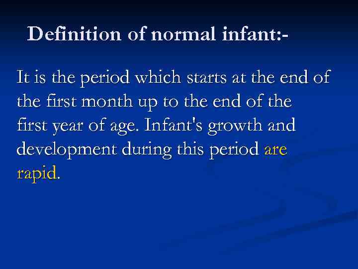 Definition of normal infant: It is the period which starts at the end of