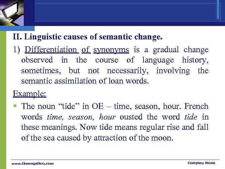 II. Linguistic causes of semantic change. 1) Differentiation of synonyms is a gradual change