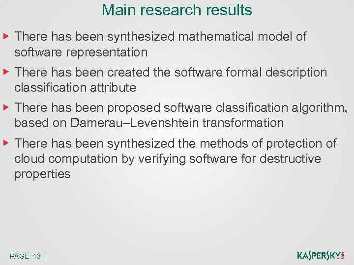 Main research results There has been synthesized mathematical model of software representation There has
