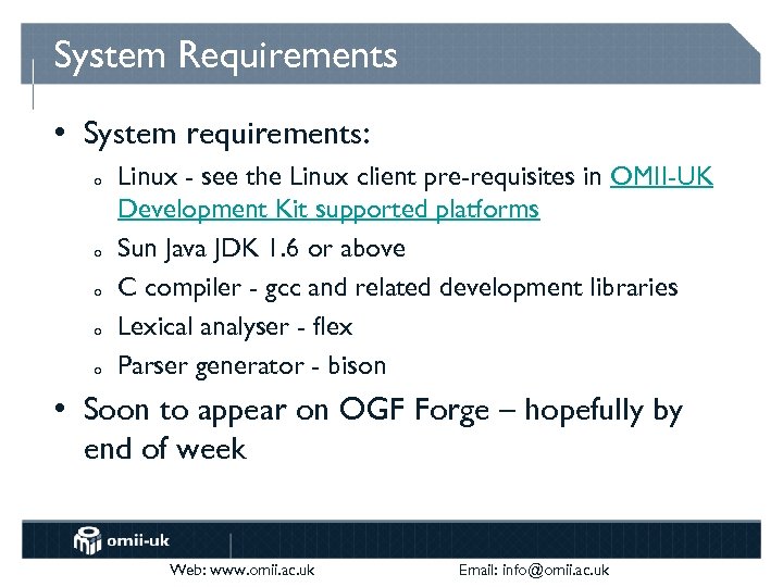 System Requirements • System requirements: o o o Linux - see the Linux client