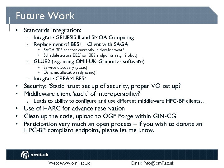 Future Work • Standards integration: o o Integrate GENESIS II and SMOA Computing Replacement