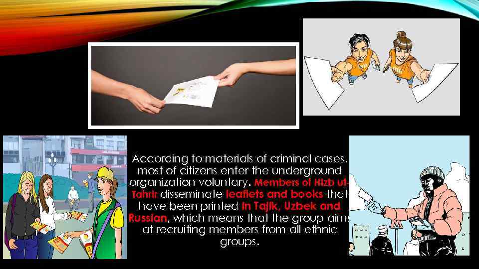  • According to materials of criminal cases, most of citizens enter the underground