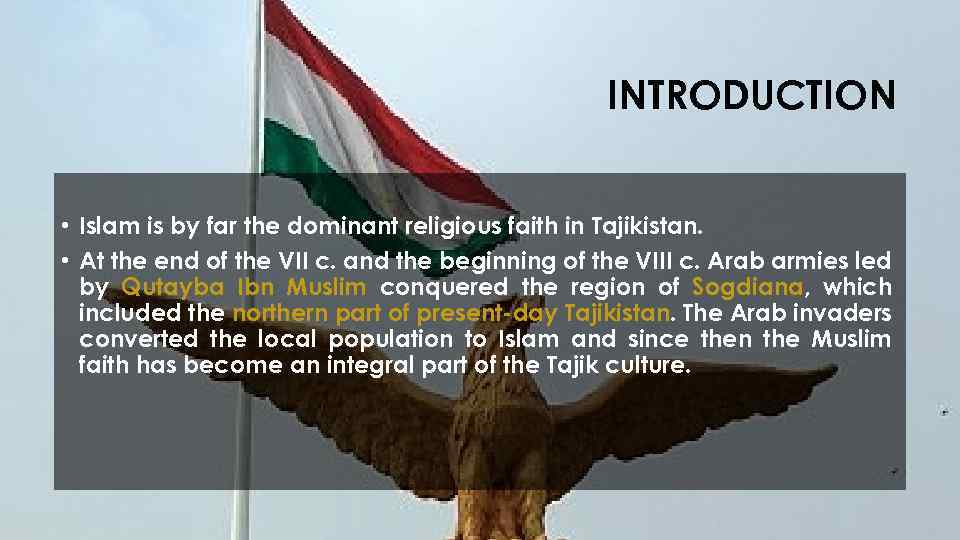 INTRODUCTION • Islam is by far the dominant religious faith in Tajikistan. • At
