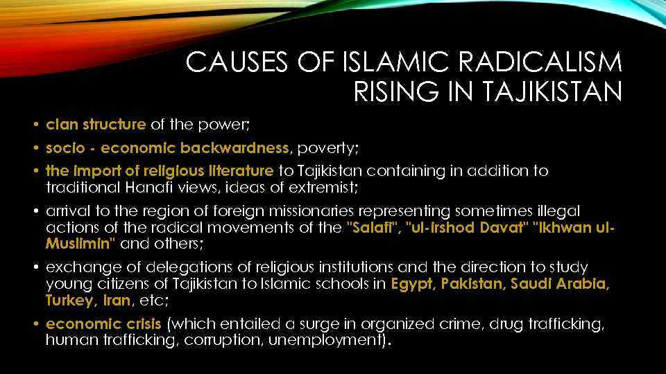 CAUSES OF ISLAMIC RADICALISM RISING IN TAJIKISTAN • clan structure of the power; •