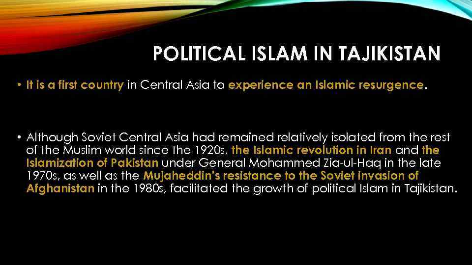 POLITICAL ISLAM IN TAJIKISTAN • It is a first country in Central Asia to