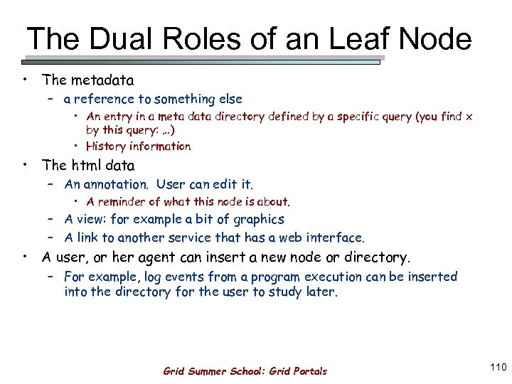 The Dual Roles of an Leaf Node • The metadata – a reference to