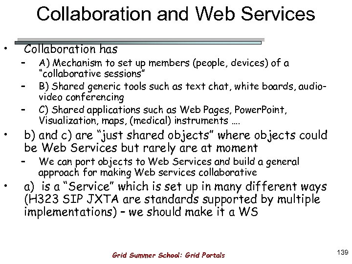 Collaboration and Web Services • Collaboration has – – – • b) and c)