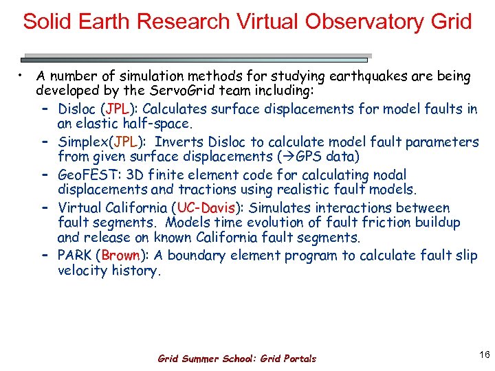 Solid Earth Research Virtual Observatory Grid • A number of simulation methods for studying