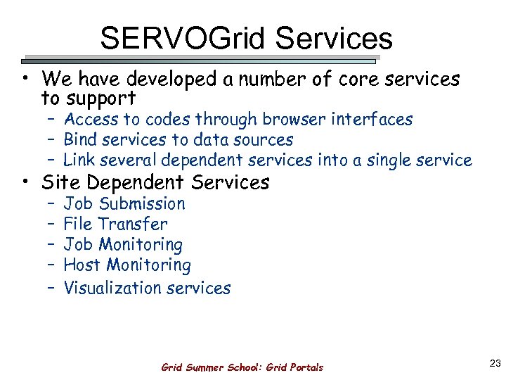 SERVOGrid Services • We have developed a number of core services to support –