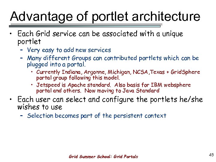 Advantage of portlet architecture • Each Grid service can be associated with a unique