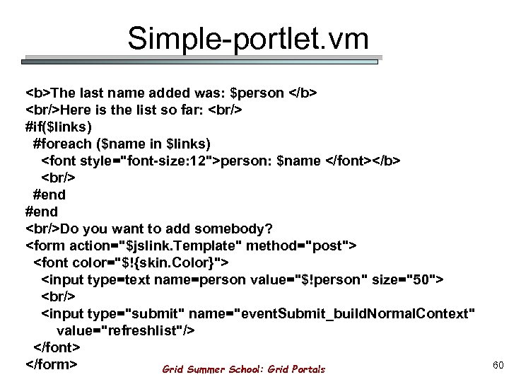 Simple-portlet. vm <b>The last name added was: $person </b> <br/>Here is the list so