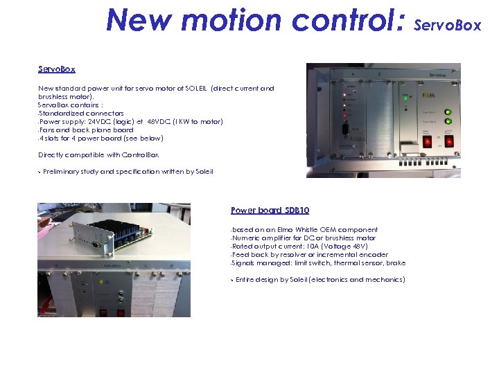 New motion control: Servo. Box New standard power unit for servo motor at SOLEIL
