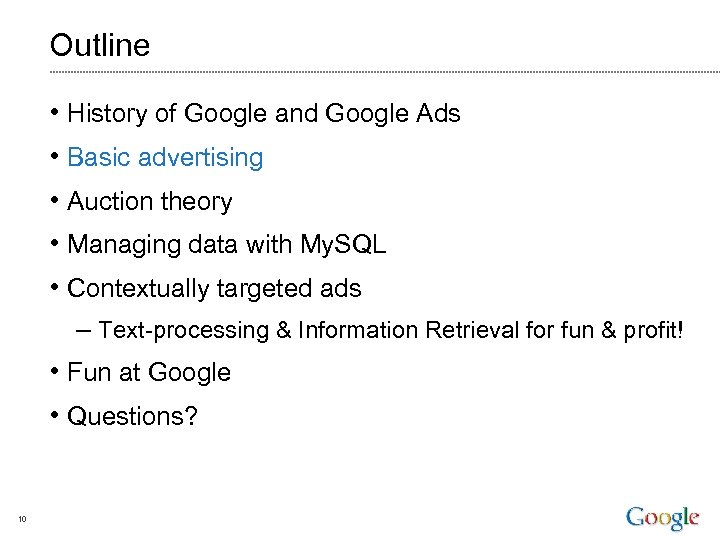Outline • History of Google and Google Ads • Basic advertising • Auction theory