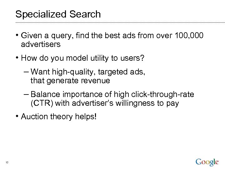 Specialized Search • Given a query, find the best ads from over 100, 000
