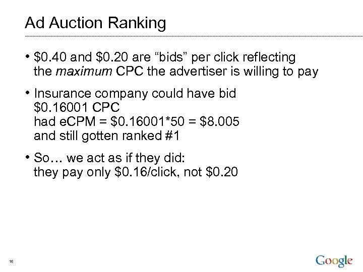 Ad Auction Ranking • $0. 40 and $0. 20 are “bids” per click reflecting