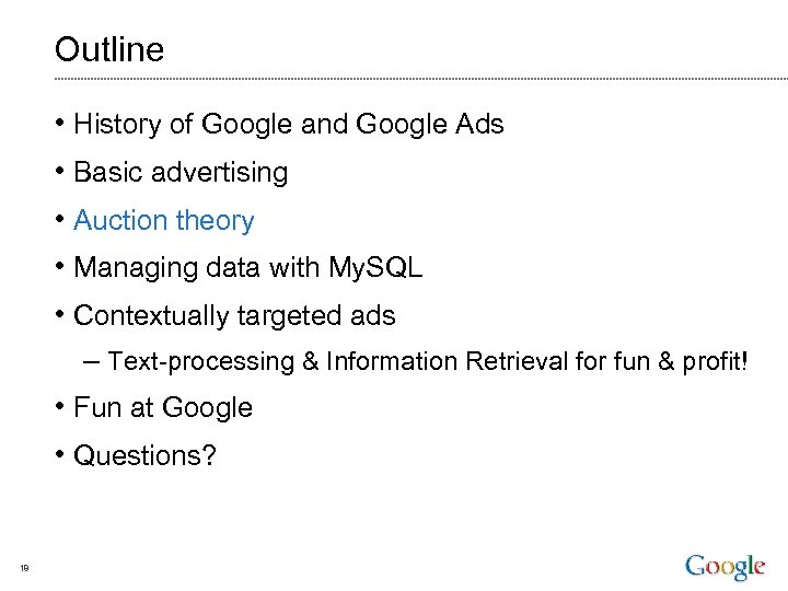 Outline • History of Google and Google Ads • Basic advertising • Auction theory