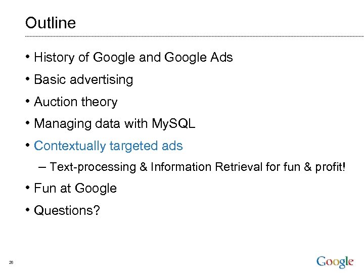 Outline • History of Google and Google Ads • Basic advertising • Auction theory
