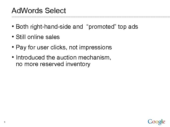Ad. Words Select • Both right-hand-side and “promoted” top ads • Still online sales