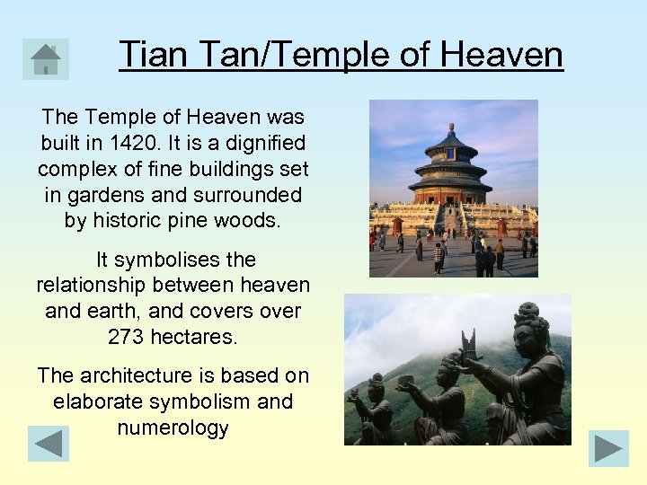 Tian Tan/Temple of Heaven The Temple of Heaven was built in 1420. It is