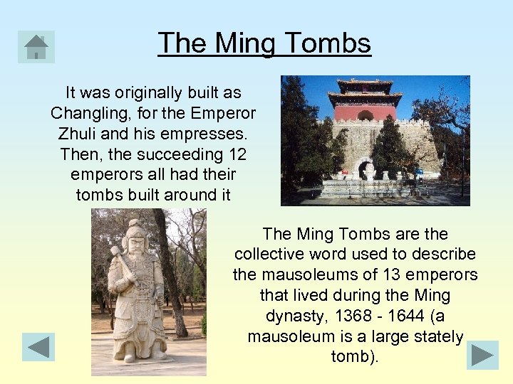 The Ming Tombs It was originally built as Changling, for the Emperor Zhuli and