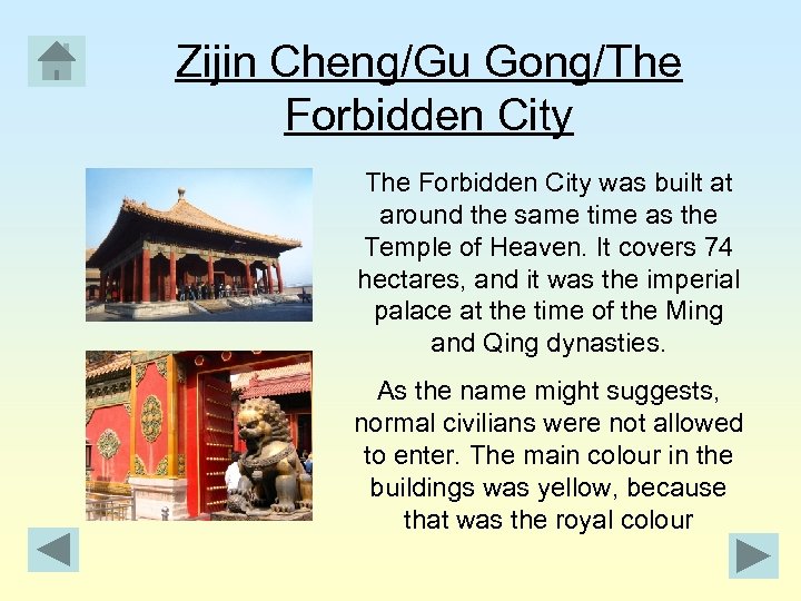 Zijin Cheng/Gu Gong/The Forbidden City was built at around the same time as the