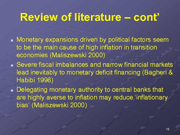Review of literature – cont’ n n n Monetary expansions driven by political factors