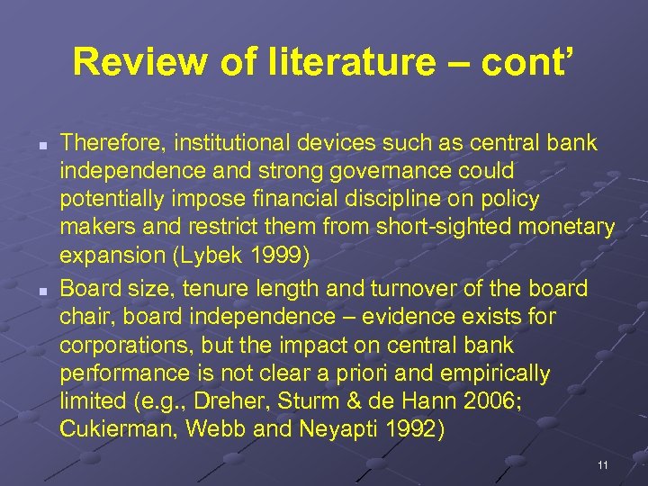 Review of literature – cont’ n n Therefore, institutional devices such as central bank
