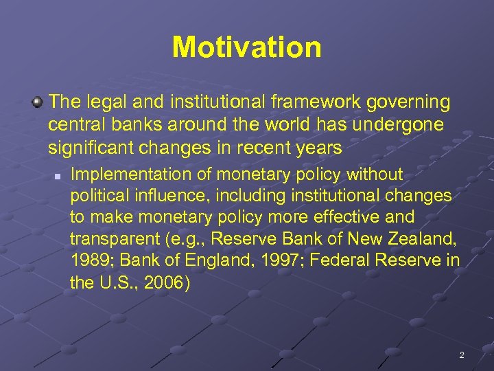 Motivation The legal and institutional framework governing central banks around the world has undergone